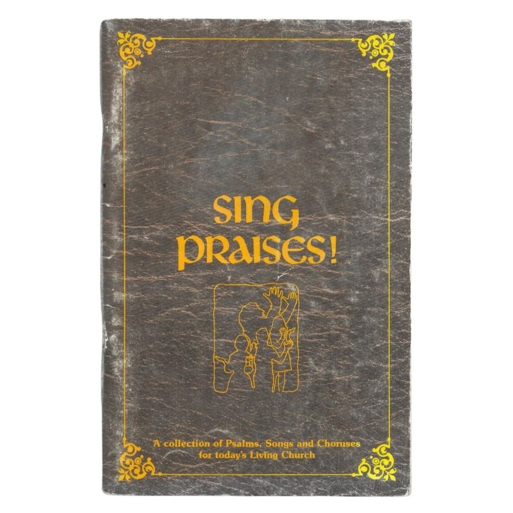 Sing Praises! Psalms Songs and Choruses for Todays Living Church Wold 1977